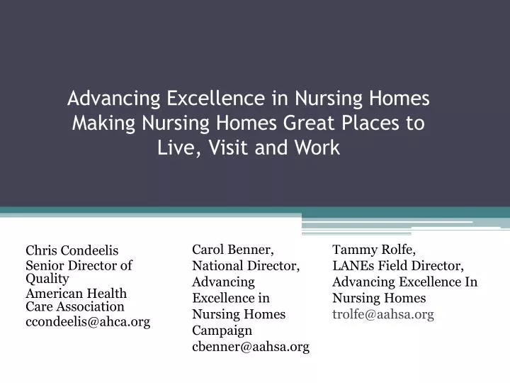 advancing excellence in nursing homes making nursing homes great places to live visit and work