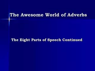 The Awesome World of Adverbs