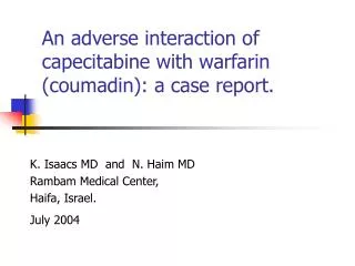An adverse interaction of capecitabine with warfarin (coumadin): a case report.