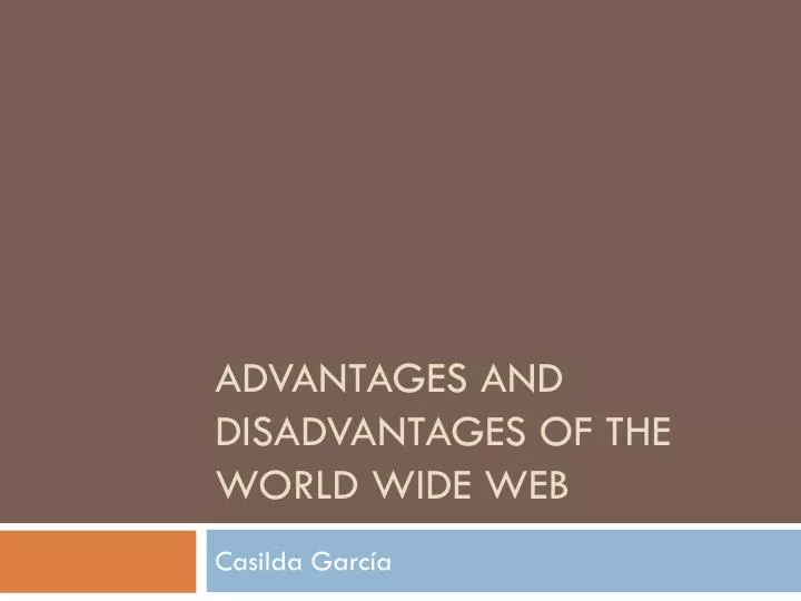 a dvantages and disadvantages of the world wide web