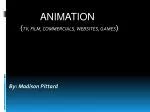 Animation ( tv, film, commercials, websites, games )