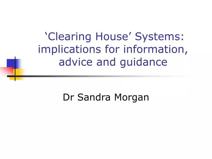 clearing house systems implications for information advice and guidance
