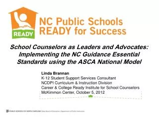 Linda Brannan K-12 Student Support Services Consultant NCDPI Curriculum &amp; Instruction Division