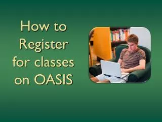 How to Register for classes on OASIS