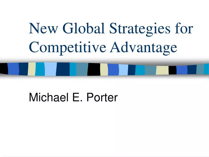 new global strategies for competitive advantage