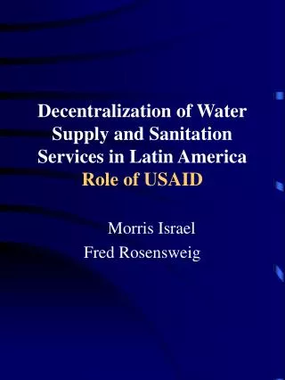 Decentralization of Water Supply and Sanitation Services in Latin America Role of USAID