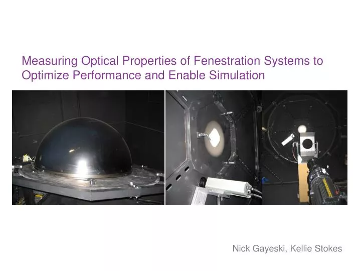 measuring optical properties of fenestration systems to optimize performance and enable simulation