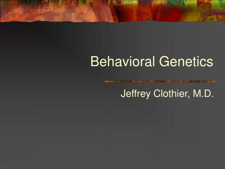 behavioral genetics