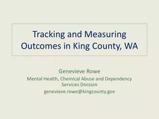 Tracking and Measuring Outcomes in King County, WA