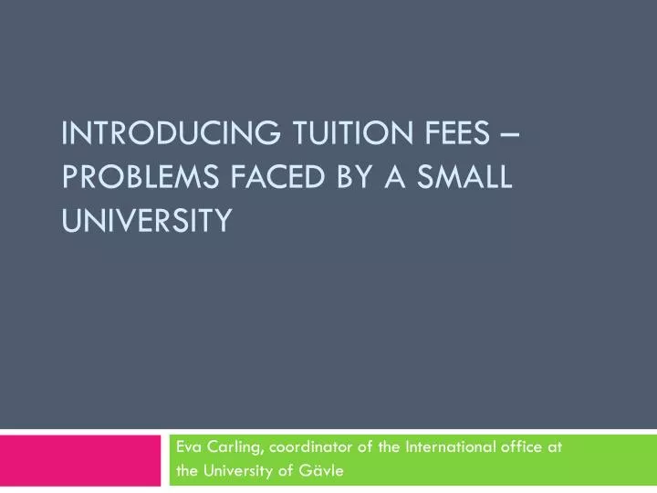 introducing tuition fees problems faced by a small university