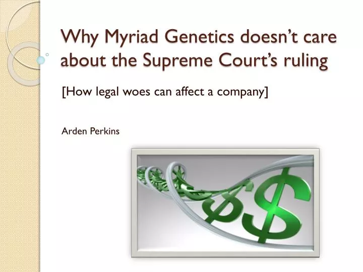 why myriad genetics doesn t care about the supreme court s ruling