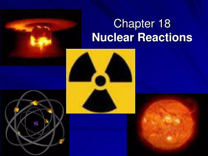 chapter 18 nuclear reactions