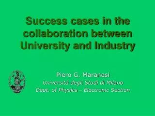 Success cases in the collaboration between University and Industry