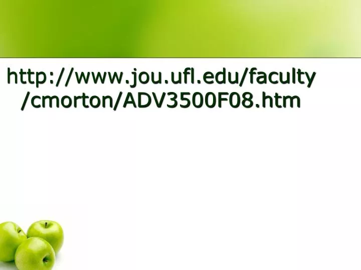 http www jou ufl edu faculty cmorton adv3500f08 htm