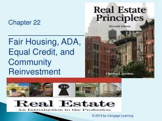 Chapter 22 ________________ Fair Housing, ADA, Equal Credit, and Community Reinvestment