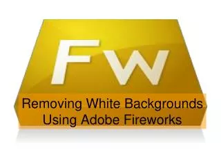 Removing White Backgrounds Using Adobe Fireworks