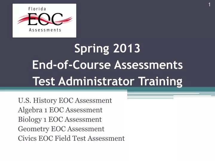spring 2013 end of course assessments test administrator training