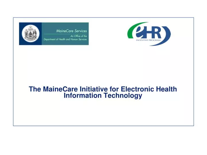 the mainecare initiative for electronic health information technology