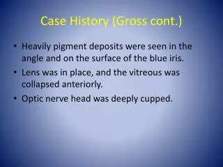 Case History (Gross cont.)