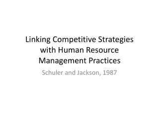 Linking Competitive Strategies with Human Resource Management Practices