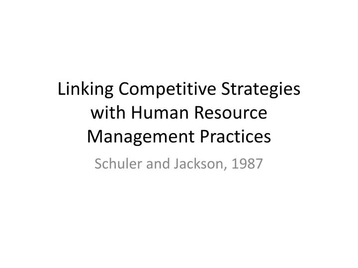 linking competitive strategies with human resource management practices