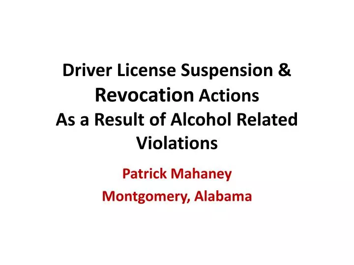 driver license suspension revocation actions as a result of alcohol related violations