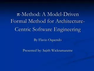 ? -Method: A Model-Driven Formal Method for Architecture-Centric Software Engineering