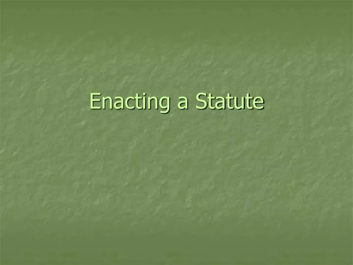 enacting a statute