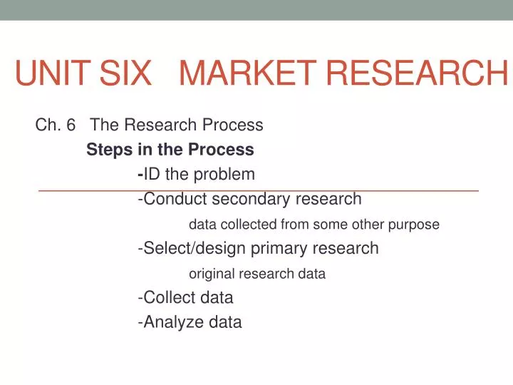 unit six market research