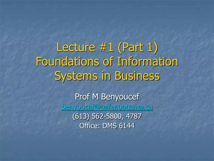 lecture 1 part 1 foundations of information systems in business