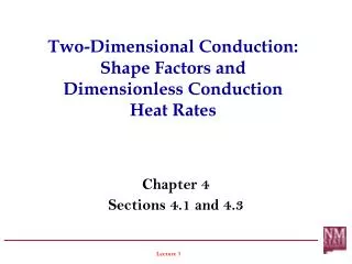Two-Dimensional Conduction: Shape Factors and Dimensionless Conduction Heat Rates