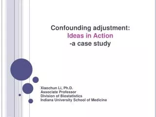 Confounding adjustment: Ideas in Action -a case study
