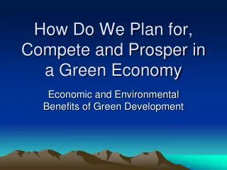 How Do We Plan for, Compete and Prosper in a Green Economy