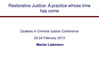 Restorative Justice: A practice whose time has come