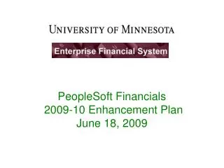 PeopleSoft Financials 2009-10 Enhancement Plan June 18, 2009