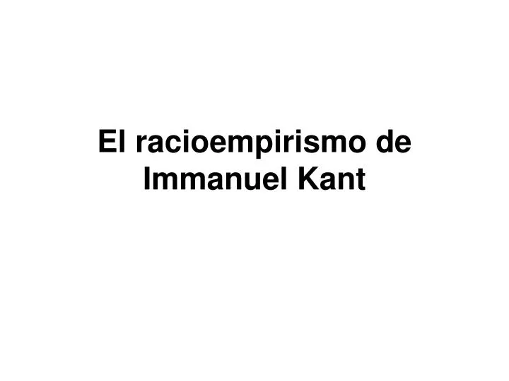 el racioempirismo de immanuel kant