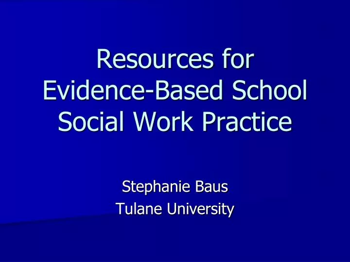 resources for evidence based school social work practice