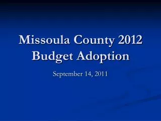 Missoula County 2012 Budget Adoption