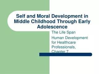 Self and Moral Development in Middle Childhood Through Early Adolescence