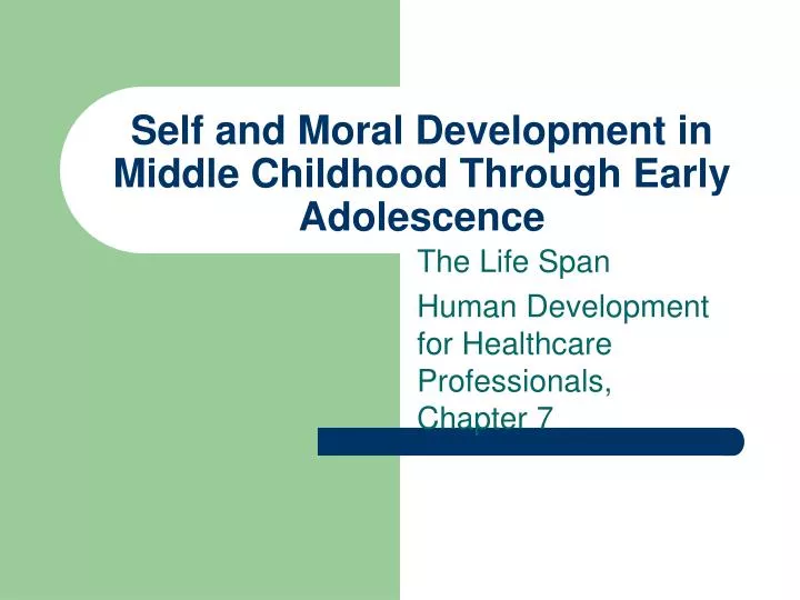 self and moral development in middle childhood through early adolescence