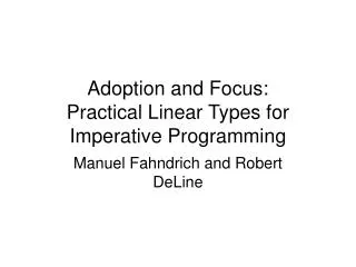 Adoption and Focus: Practical Linear Types for Imperative Programming