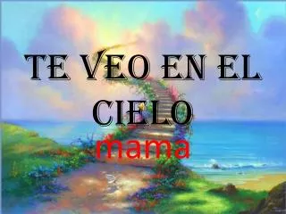 te veo en el cielo