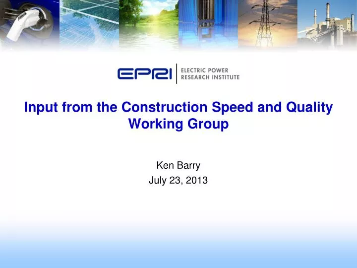 input from the construction speed and quality working group