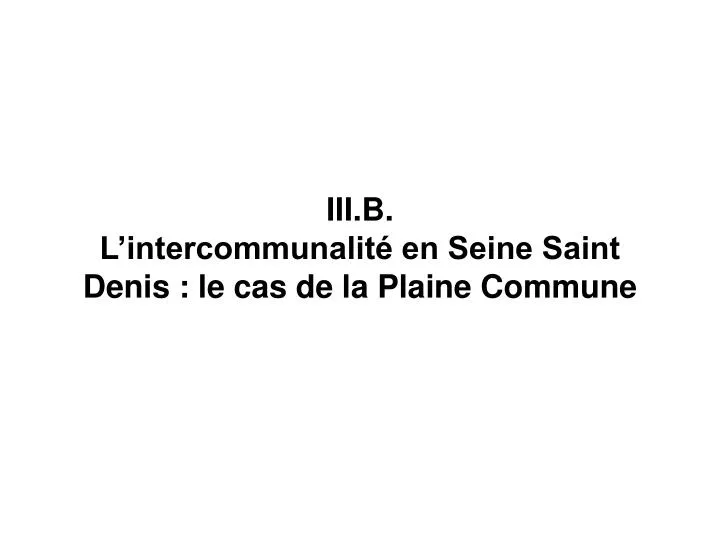 iii b l intercommunalit en seine saint denis le cas de la plaine commune