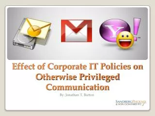 Effect of Corporate IT Policies on Otherwise Privileged Communication