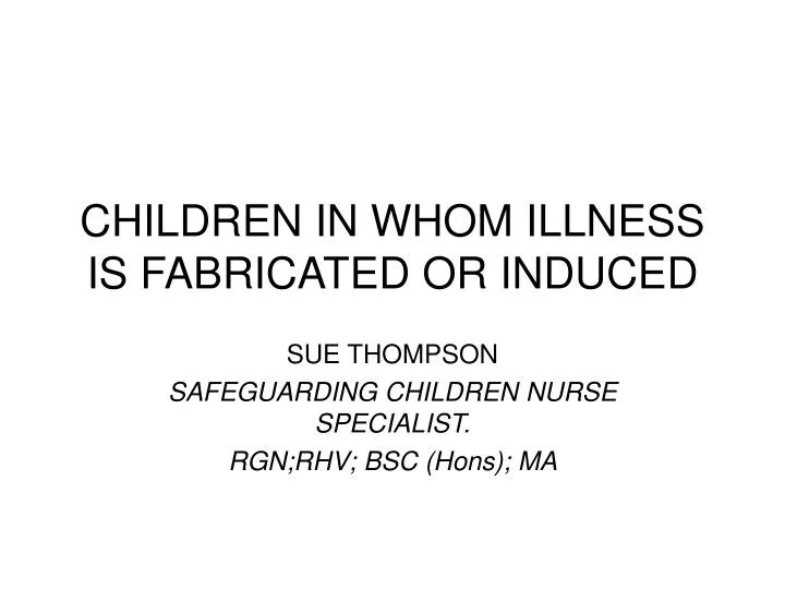 children in whom illness is fabricated or induced