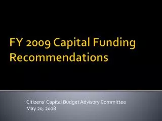 FY 2009 Capital Funding Recommendations