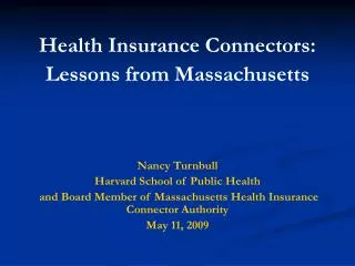 Health Insurance Connectors: Lessons from Massachusetts Nancy Turnbull