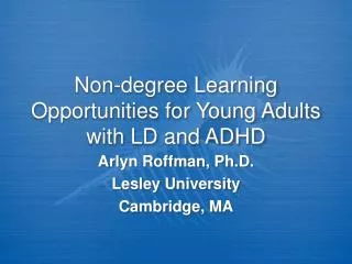 Non-degree Learning Opportunities for Young Adults with LD and ADHD