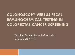 Colonoscopy versus Fecal Immunochemical Testing in Colorectal-Cancer Screening
